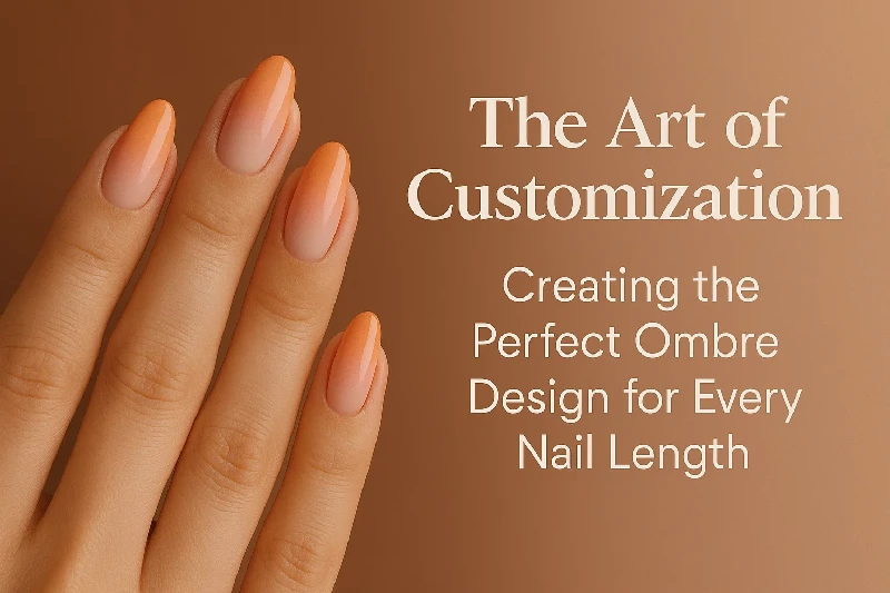 The Art of Customization: Creating the Perfect Ombre Design for Every Nail Length